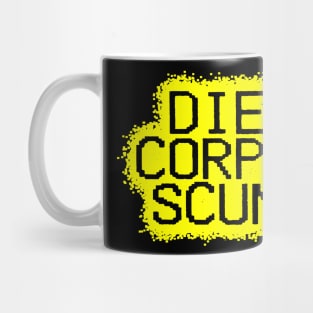 Die, Corpo Scum! Mug